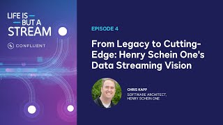 Modernize Legacy Data Systems with Data Streaming at Henry Schein One | Life Is But A Stream Podcast
