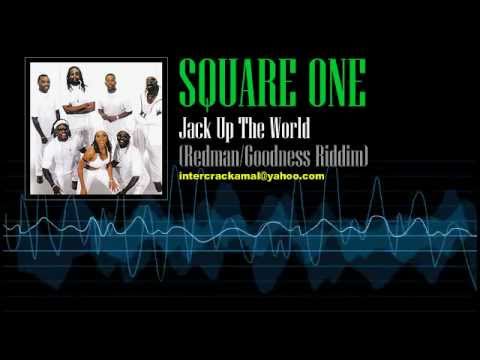 Square One - Jack Up The World (Redman/Goodness Riddim)
