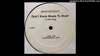 Brian McKnight .feat nate dogg..  Don&#39;t Know Where To Start