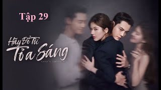 Tập 29 | Hãy Để Tôi Tỏa Sáng. #HứaHẹnRỡ #TriệuLộTư #TrầnVĩĐình