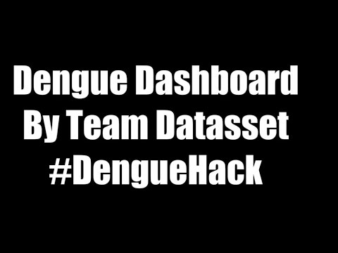 Dengue Dashboard Team Datassets at DengueHack