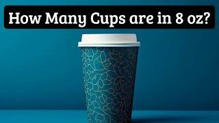 How Many Cups Are in 8 OZ