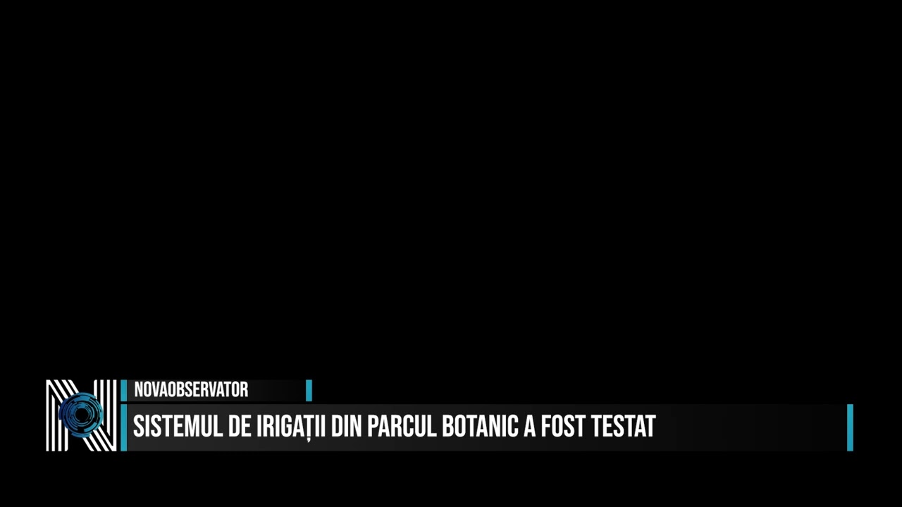 Sistemul de irigații din Parcul Botanic a fost testat