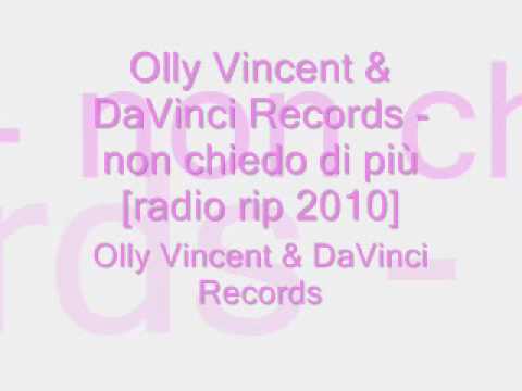 Olly Vincent & DaVinci Records   non chiedo di piùradio rip 200