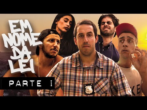 EM NOME DA LEI - PARTE I - PARCERIA M.P.STREET