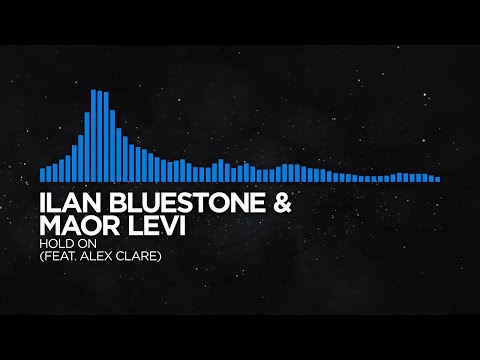 [Trance/House] - Ilan Bluestone & Maor Levi feat. Alex Clare - Hold On