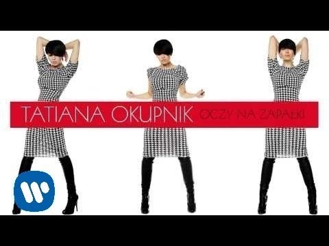 Tatiana Okupnik - Oczy na zapałki (audio)