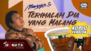 Download lagu Mansyur S - Terimalah Dia Yang Malang (New Monata Koplo) |   mp3
