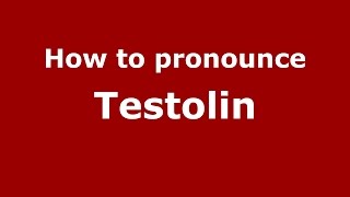How to pronounce Testolin