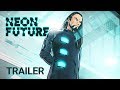 Steve Aoki - NEON FUTURE TRAILER
