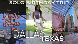 VLOG: SOLO BIRTHDAY TRIP TO DALLAS, TX! 🤠🎉🥳 | LIFEOFT