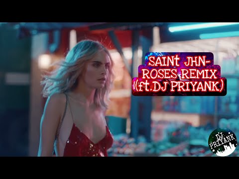 SAINt JHN-ROSES Remix (ft.DJ PRIYANK) | MUSIC VIDEO | REMIX 2021 |
