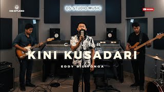 Download lagu KINI KUSADARI *EDDY SILITONGA* COVER *DS-STUDIO* mp3
