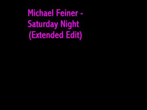 Michael Feiner - Saturday Night (Extended Edit)