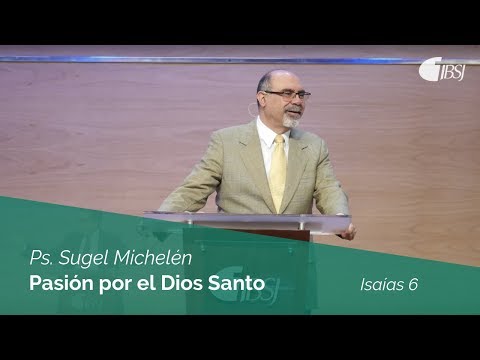 Passion for the Holy God | Isaiah 6 | Ps. Sugel Michelén