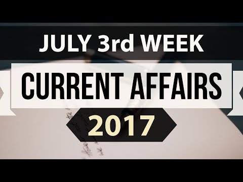(English) July 2017 3rd week current affairs - IBPS,SBI,Clerk,CHSL,Police,SSC CGL,RBI,UPSC,Bank PO