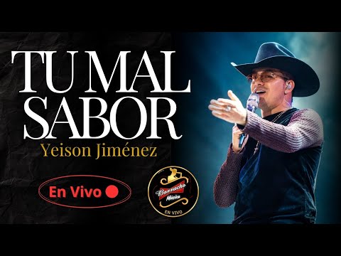 Your Bad Taste |Live| Yeison Jiménez