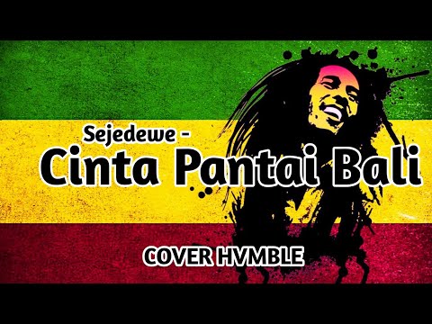 Cinta Pantai Bali - Sejedewe REGGAE COVER HVMBLE