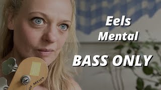 EELS - Mental BASS ONLY WITH TAB &amp; SCORE