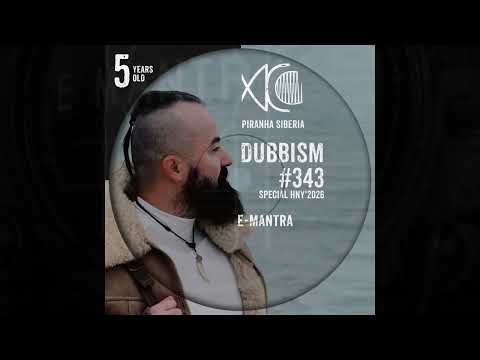 Dubbism Podcast By Piranha Siberia - [[[  E-Mantra  ]]]