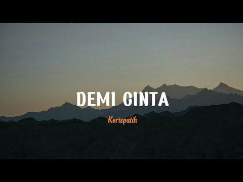 Kerispatih - Demi cinta (lirik)