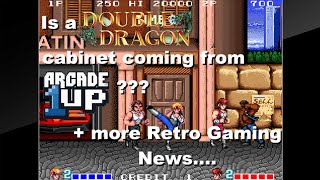 Is a Double Dragon cabinet coming from Arcade1up? Plus more Retro Gaming news
