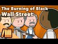 The Burning of Black Wall Street - Tulsa, OK - Extra History