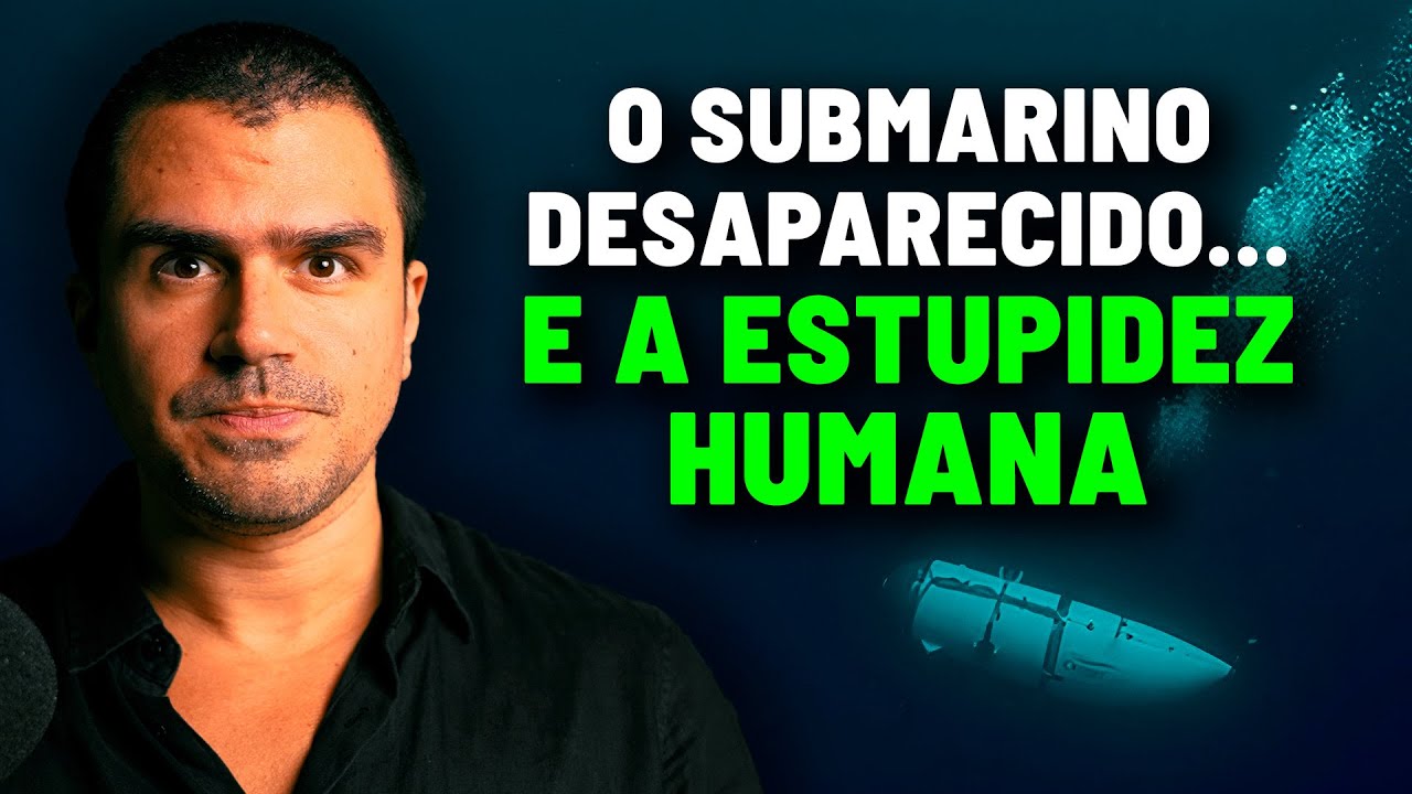 Submarino desaparecido... e a ESTUPIDEZ Humana