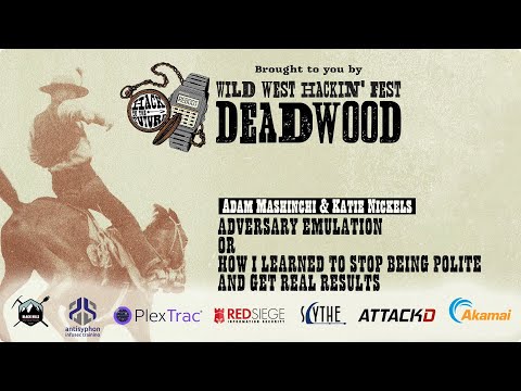 Adversary Emulation or How I Learned to Stop Being Polite and Get Real Results | Adam & Katie