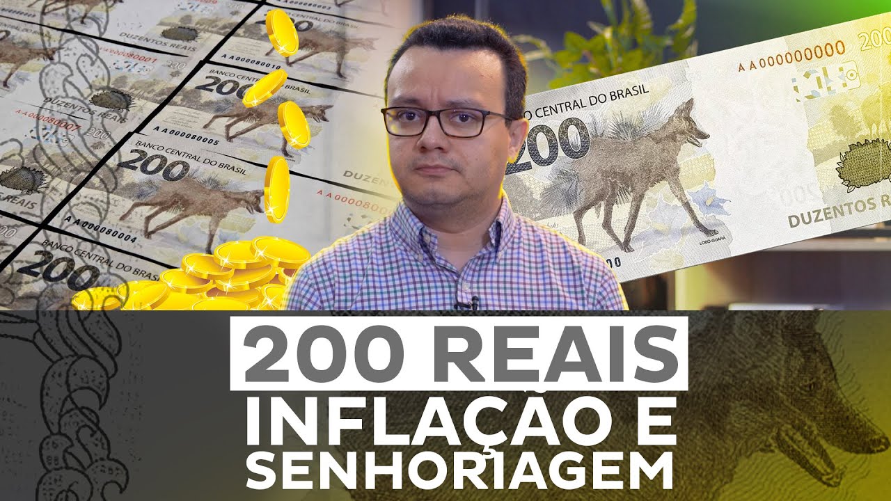 Nota de 200 Reais, Inflação e Senhoriagem