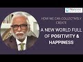 Consciousness - How Collective Evolution Can Result in Infinite Possibilities