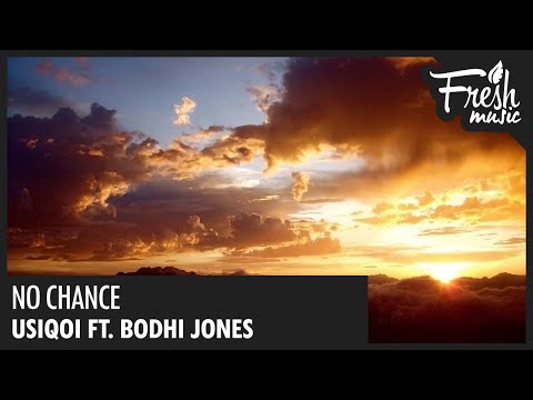 Usiqoi - No Chance Ft. Bodhi Jones