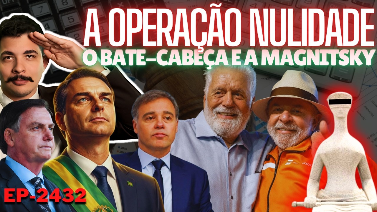 Operação NULIDADE e as NOVAS Mensagens do LULA BAIANO + O Bate-Cabeça na CAMPANHA e a MAGNITSKY.