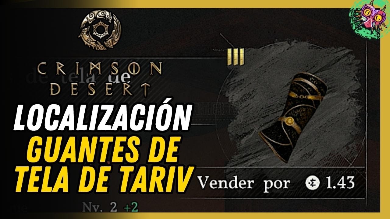 Cómo Conseguir Guantes De Tela De Tariv Fácil | Ubicación Exacta Crimson Desert Cómo Conseguir Guantes De Tela De Tariv Fácil | Ubicación Exacta Crimson Desert