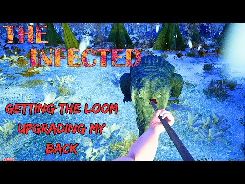 Getting the Loom and Upgrading my Backpack. | The Infected Gameplay EP22 2023
