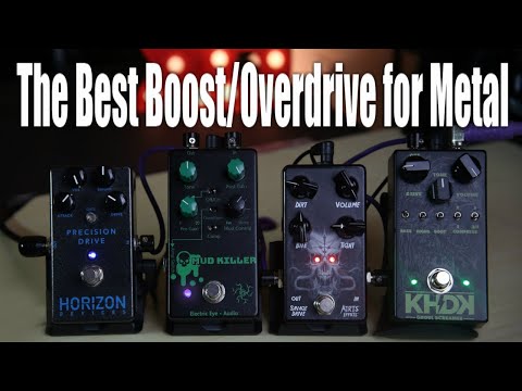4 Modern Overdrive/Boost for Metal.