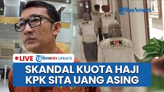 LIVE: Soal Isu Kuota Haji Diperjualbelikan, KPK Lakukan Penyitaan Uang Asing dari Travel di Jogja
