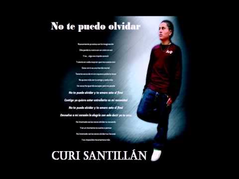 Curi Santillan - No Te Puedo Olvidar