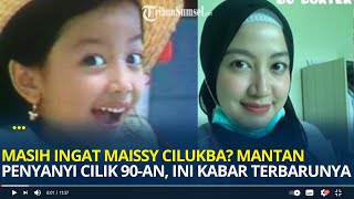 Download lagu Masih Ingat Maissy Cilukba? Mantan Penyanyi Cilik yang Hits di Era 90-an, Begini Kabar Terbarunya mp3 Download lagu Masih Ingat Maissy Cilukba? Mantan Penyanyi Cilik yang Hits di Era 90-an, Begini Kabar Terbarunya mp3