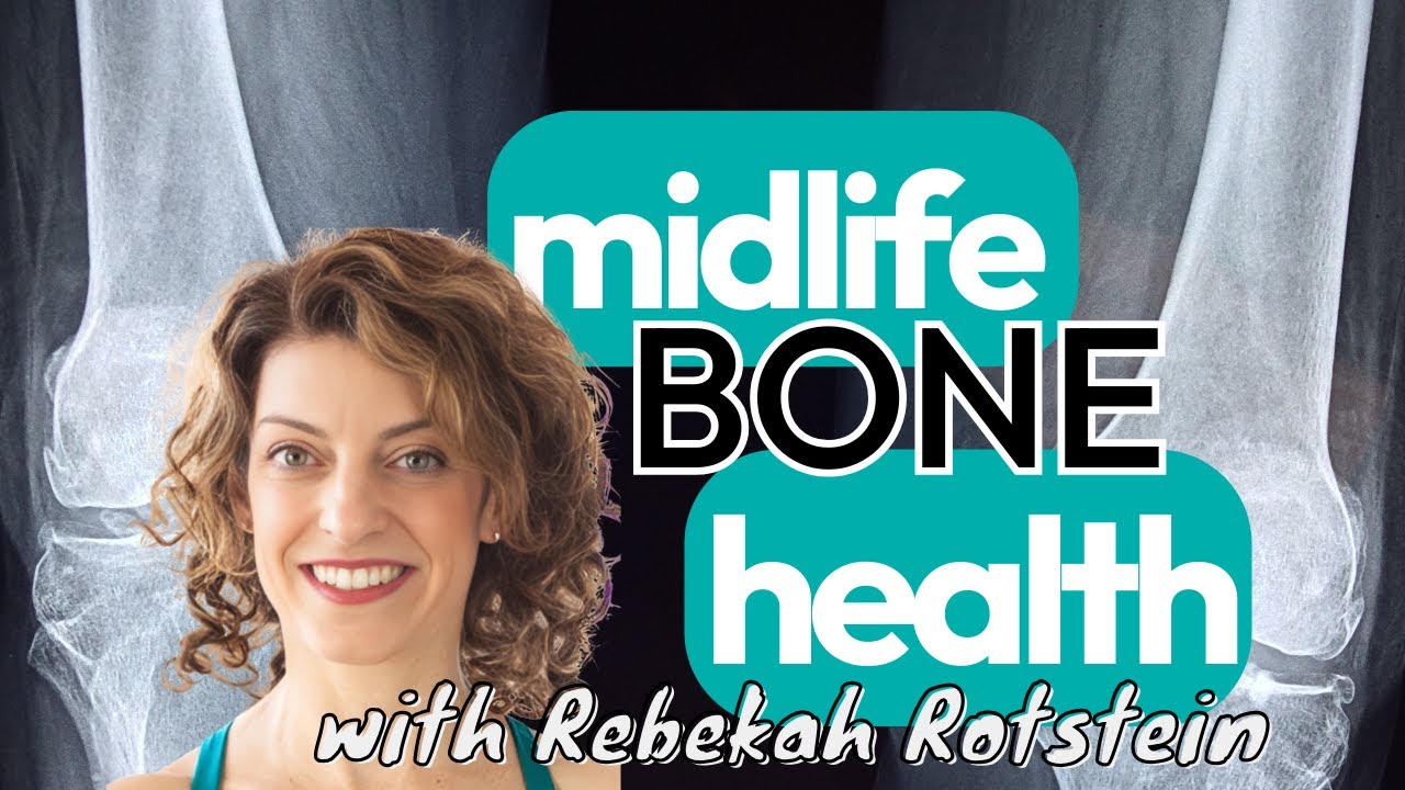 Boost Your Bone Health in Midlife With Rebekah Rotstein