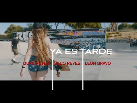 Duke Reyes, León Bravo, Seco Reyes - Ya es tarde (Videoclip Oficial)