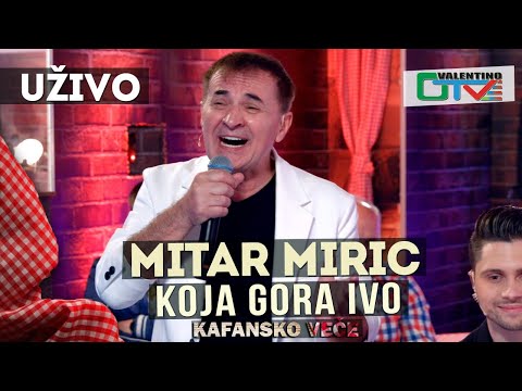 MITAR MIRIC - KOJA GORA IVO | 2021 | UZIVO | OTV VALENTINO