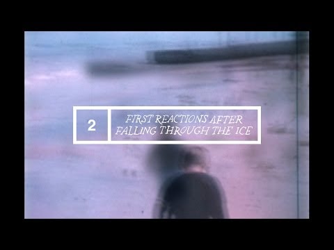 First Reactions After Falling Through The Ice