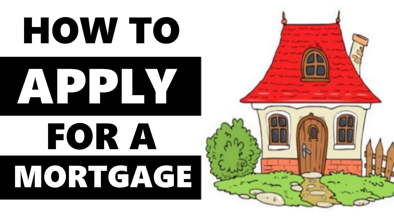 How to Apply for a Mortgage: Step-By-Step Guide
