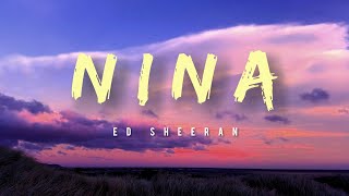 Ed Sheeran - Nina (Lyrics)