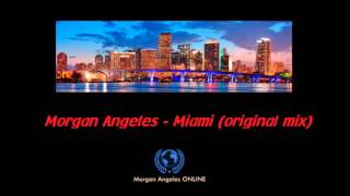 Morgan Angeles - Miami (Original Mix) [ANGELES RECORDS]