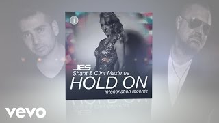JES, Shant & Clint Maximus - Hold On (Audio)