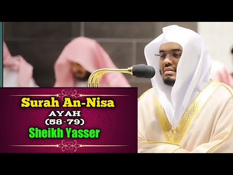 Surah An-Nisa (58-79) || By Sheikh Yasser Dosari with Arabic and English subtitles