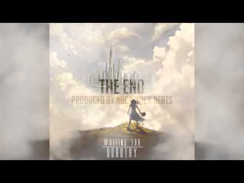 Waiting For Dorothy - 08 - The End (Produced by Nock Nock Beats)