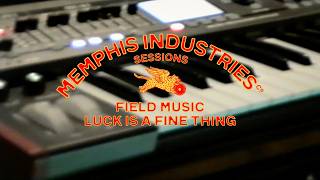 Luck Is A Fine Thing (Memphis Industries Sessions)